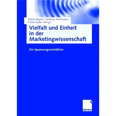预订 Vielfalt und Einheit in der Marketingwissenschaft: Ein Spannungsverhältnis: 9783834906441