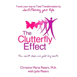 预订 The Clutterfly Effect - Tweak Your Way to Total Transformation by decluttering your life: How small steps can yield
