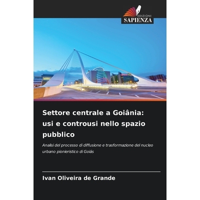 预订 Settore centrale a Goiânia: usi e controusi nello spazio pubblico: Analisi del processo di diffusione e trasformaz