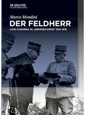 预订 Der Feldherr: Luigi Cadorna im Großen Krieg 1915–1918: 9783110693423