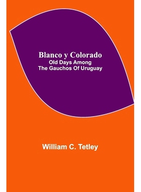 预订 Blanco y Colorado: Old Days among the Gauchos of Uruguay: 9789355340900