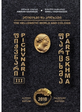预订 Pichvnari III: The Hellenistic World and Colchis: Types of Burials and Burial Customs in South-Western Georgia in t