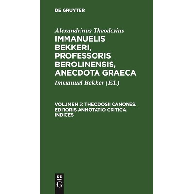 预订 Theodosii Canones. Editoris annotatio critica. Indices: 9783112511831