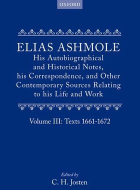 【预订】Elias Ashmole: His Autobiographical and Historical Notes, his Correspondence, and Other Contemporary Sourc...