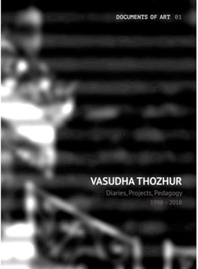 预订 Vasudha Thozhur: Diaries, Projects, Pedagogy, 1998–2018, No. 1 瓦苏达·托尔：日记、项目、教育学，1998–2018: 97881