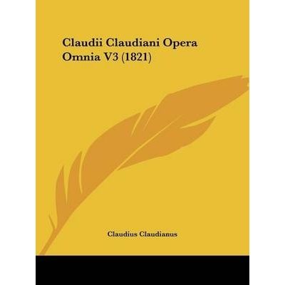 预订 Claudii Claudiani Opera Omnia V3 (1821): 9781104025069