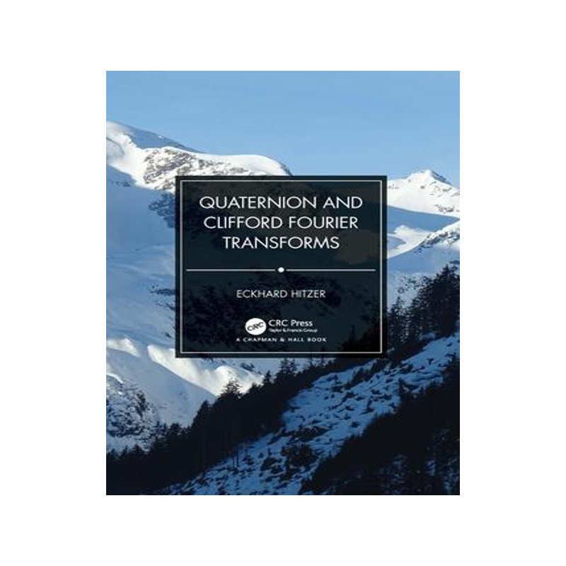 [预订]Quaternion and Clifford Fourier Transforms 9781032026589