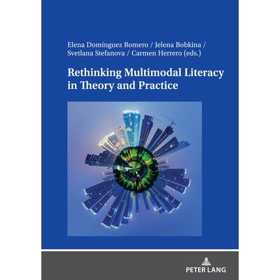 预订 Rethinking Multimodal Literacy in Theory and Practice 重新思考多模式读写能力的理论与实践: 9783631853917