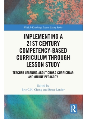 预订 Implementing a 21st Century Competency-Based Curriculum Through Lesson Study: Teacher Learning About Cross-Curricul