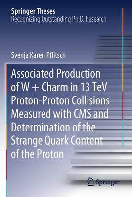 [预订]Associated Production of W + Charm in 13 TeV Proton-Proton Collisions Measured with CMS and Determin 9783030527648