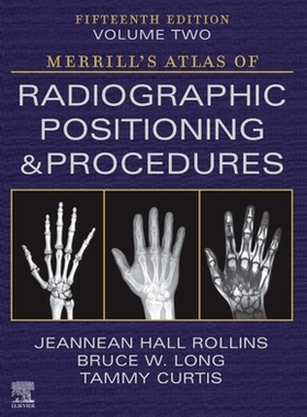 现货 Merrill’s Atlas of Radiographic Positioning and Procedures - Volum 9780323832816