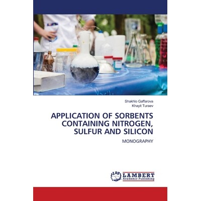 预订 APPLICATION OF SORBENTS CONTAINING NITROGEN, SULFUR AND SILICON 含氮、硫和硅的吸附剂的应用: 9786206155508