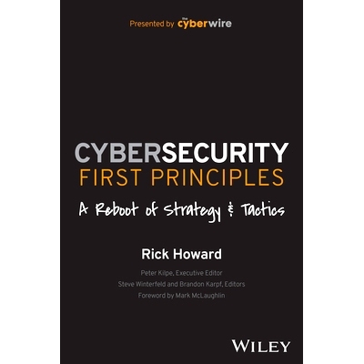 预订 Cybersecurity First Principles: A Reboot of Strategy and Tactics 网络安全*原则：战略与战术的重新启动: 9781394173