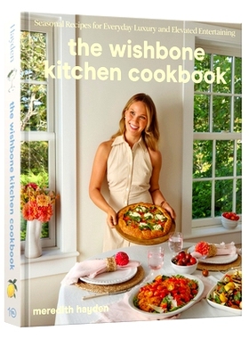 预订 The Wishbone Kitchen Cookbook: Seasonal Recipes for Everyday Luxury and Elevated Entertaining: Seasonal Recipes for