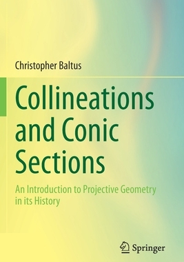 【预订】Collineations and Conic Sections: An Introduction to Projective Geometry in its History 9783030462895