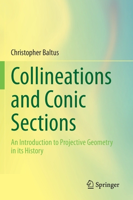 【预订】Collineations and Conic Sections: An Introduction to Projective Geometry in its History 9783030462895