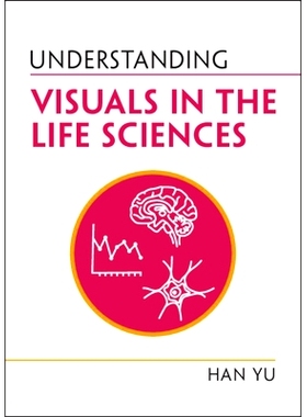 预订 Understanding Visuals in the Life Sciences 理解生命科学中的视觉效果: 9781009232241