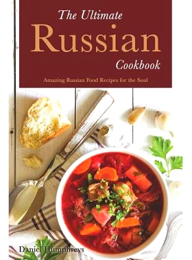 预订 The Ultimate Russian Cookbook: Amazing Russian Food Recipes for the Soul: 9781794150232
