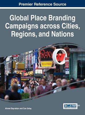 【预订】Global Place Branding Campaigns across Cities, Regions, and Nations