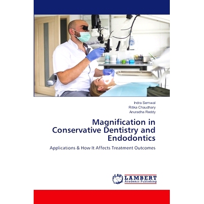 预订 Magnification in Conservative Dentistry and Endodontics 保守牙科和牙髓学的放大: 9786207469499