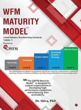 预订 WFM Maturity Model: Global Industry Benchmarking Standards Volume -1: 9798899068324