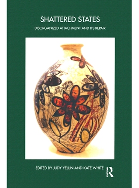 预订 Shattered States: Disorganized Attachment and Its Repair: The John Bowlby Memorial Conference Monograph 2007: 97803