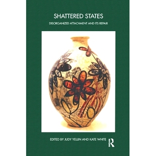John Monograph and Shattered States Disorganized The 97803 2007 Conference 预订 Its Attachment Memorial Repair Bowlby