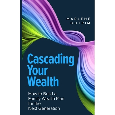 预订 Cascading Your Wealth: How to build a family wealth plan for the next generation: 9781781336403