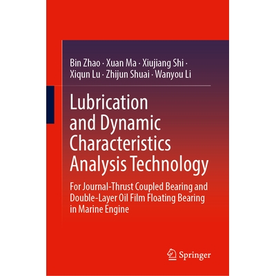 预订 Lubrication and Dynamic Characteristics Analysis Technology: For Journal-Thrust Coupled Bearing and Double-Layer Oi