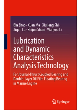 预订 Lubrication and Dynamic Characteristics Analysis Technology: For Journal-Thrust Coupled Bearing and Double-Layer Oi