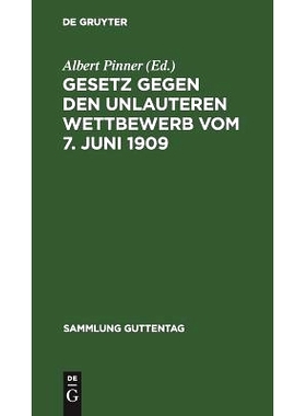 预订 Gesetz gegen den unlauteren Wettbewerb vom 7. Juni 1909: Textausgabe mit Anmerkungen und Sachregister: 978311131287