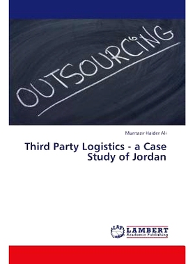 预订 Third Party Logistics - A Case Study of Jordan: 9783659372490
