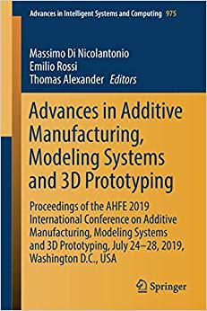 【预售】Advances in Additive Manufacturing, Modeling Systems and 3D Prototyping: Proceedings of the Ahfe 2019 Inte...