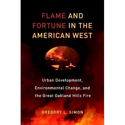 预订 Flame and Fortune in the American West: Urban Development, Environmental Change, and the Great Oakland Hills Fire V