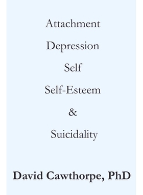 预订 Attachment, Depression, Self, Self-Esteem, and Suicidality: A Compendium: 9781089406662