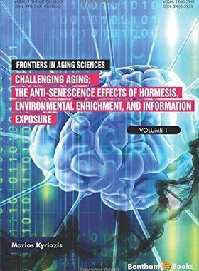 [预订]Challenging Aging: The Anti-senescence Effects of Hormesis, Environmental Enrichment, and Informatio 9781681083360