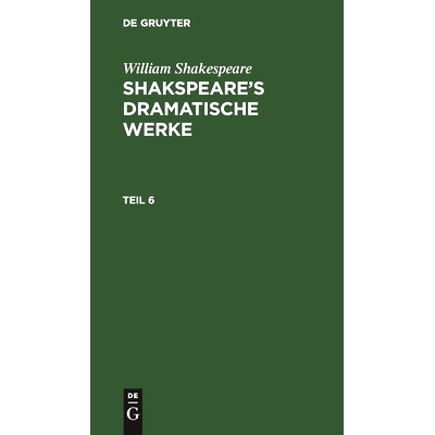预订 Shakspeare’S Dramatische Werke T. 6  Sdw: 9783112511497