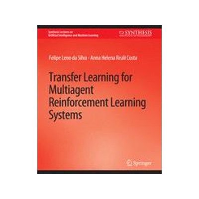 预订 Transfer Learning for Multiagent Reinforcement Learning Systems
