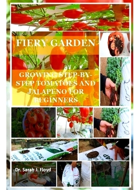 预订 Fiery Garden: Growing Step-By-Step Tomatoes and Jalapeno for Beginners: 9798321772591