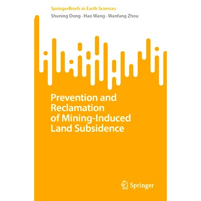 预订 Prevention and Reclamation of Mining-Induced Land Subsidence 矿区地面沉降的防治与复垦: 9783031781575