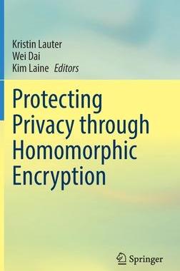 [预订]Protecting Privacy through Homomorphic Encryption 9783030772864