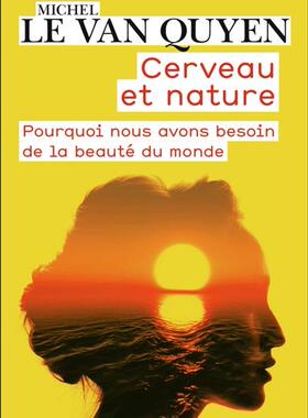 预订 Cerveau et nature : pourquoi nous avons besoin de la beauté du monde