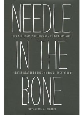 预订 Needle in the Bone: How a Holocaust Survivor and a Polish Resistance Fighter Beat the Odds and Found Each Other: 97