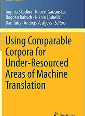 【预售】Using Comparable Corpora for Under-Resourced Areas of Machine Translation