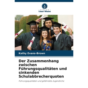 预订 Der Zusammenhang zwischen Führungsqualitäten und sinkenden Schulabbrecherquoten: Führungsqualitäten und gefähr