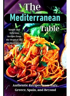 预订 The Mediterranean Table: Over 50 Recipes to Satisfy Your Cravings