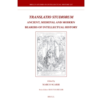 预订 Translatio Studiorum: Ancient, Medieval and Modern Bearers of Intellectual History 翻译学：古代、中世纪和现代思想史
