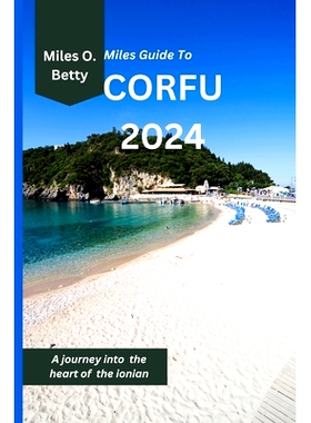 预订 Miles Guide To Corfu 2024: A journey into the heart of the ionian: 9798325278273