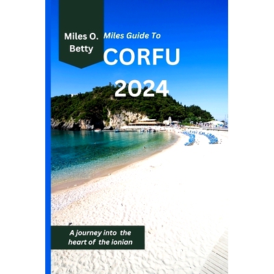 预订 Miles Guide To Corfu 2024: A journey into the heart of the ionian: 9798325278273