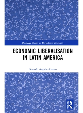 预订 Economic Liberalisation in Latin America 拉丁美洲的经济自由化: 9780367456542